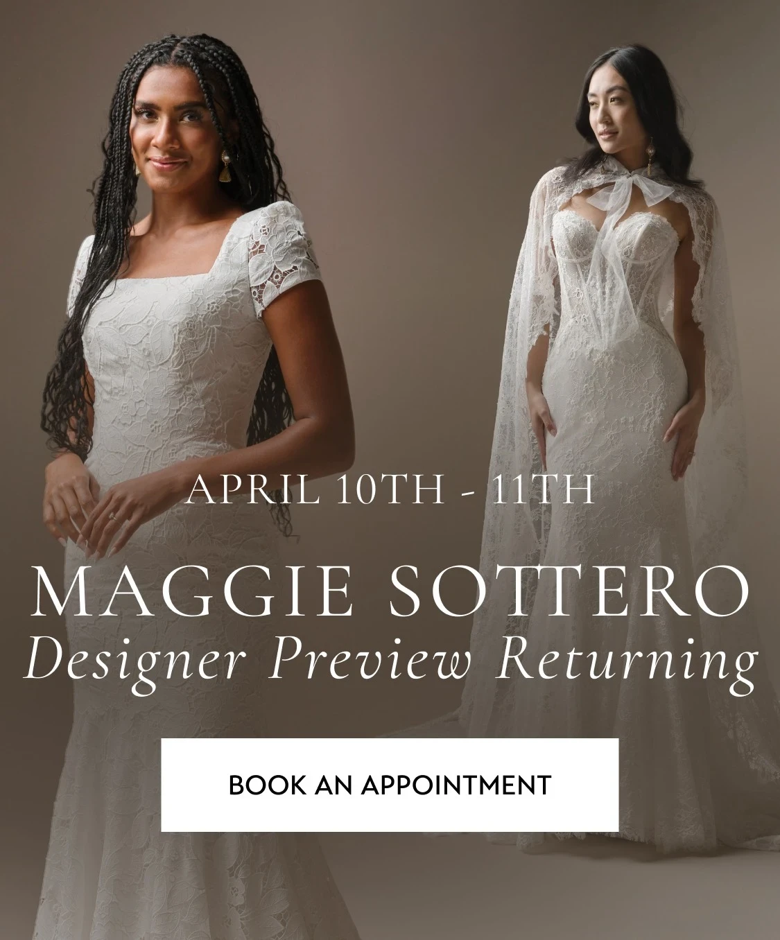 Models wearing Maggie Sottero bridal dresses, Designer Preview Returning mobile banner